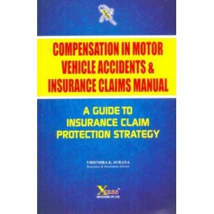  Xcess Infostores Compensation in Motor Vehicle Accidents & Insurance Claims by Virendra K. Surana